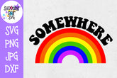 Somewhere Over the Rainbow - Rainbow SVG - Mom SVG